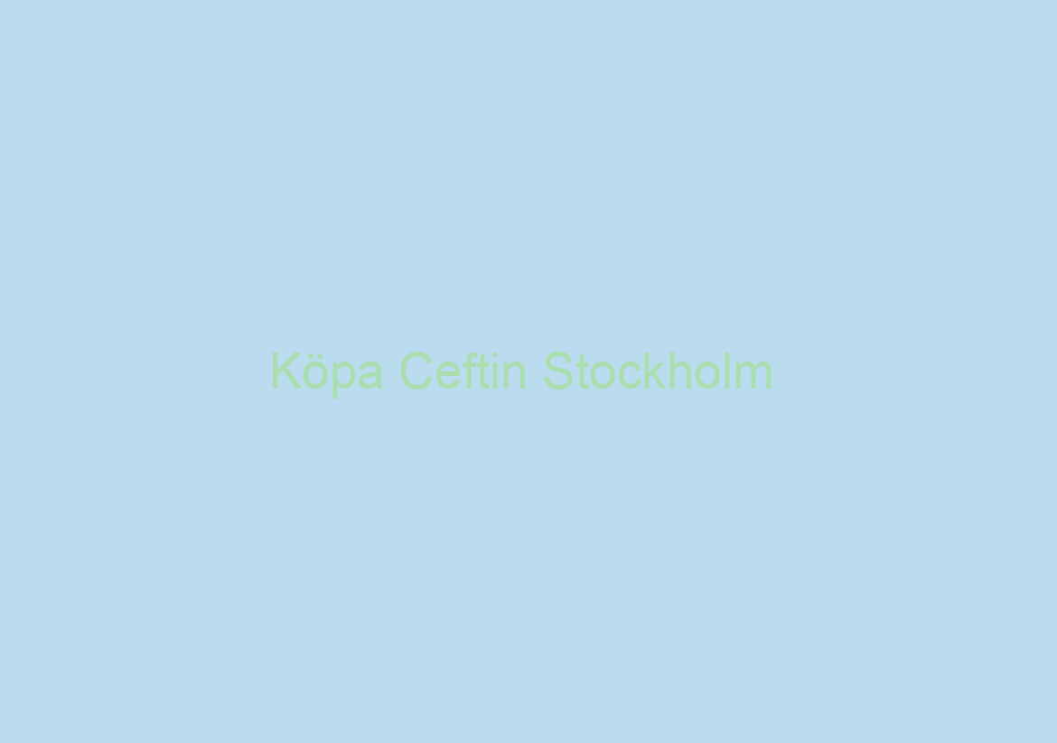 Köpa Ceftin Stockholm / Brand och generiska produkter / Kanadensiska Healthcare På Nätet Apotek